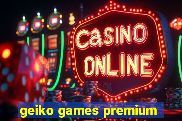 geiko games premium